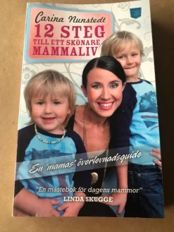 Tradera 12 steg till ett skönare mammaliv - Carina Nunstedt> Graviditets- & Barnböcker