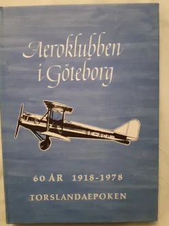 Tradera Aeroklubben i Göteborg. Torslandaepoken 1918-1978, flyg.> Flyg- & Flyghistoria