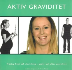 Tradera Aktiv Graviditet - Träning kost och stretching under och efter graviditet> Graviditets- & Barnböcker