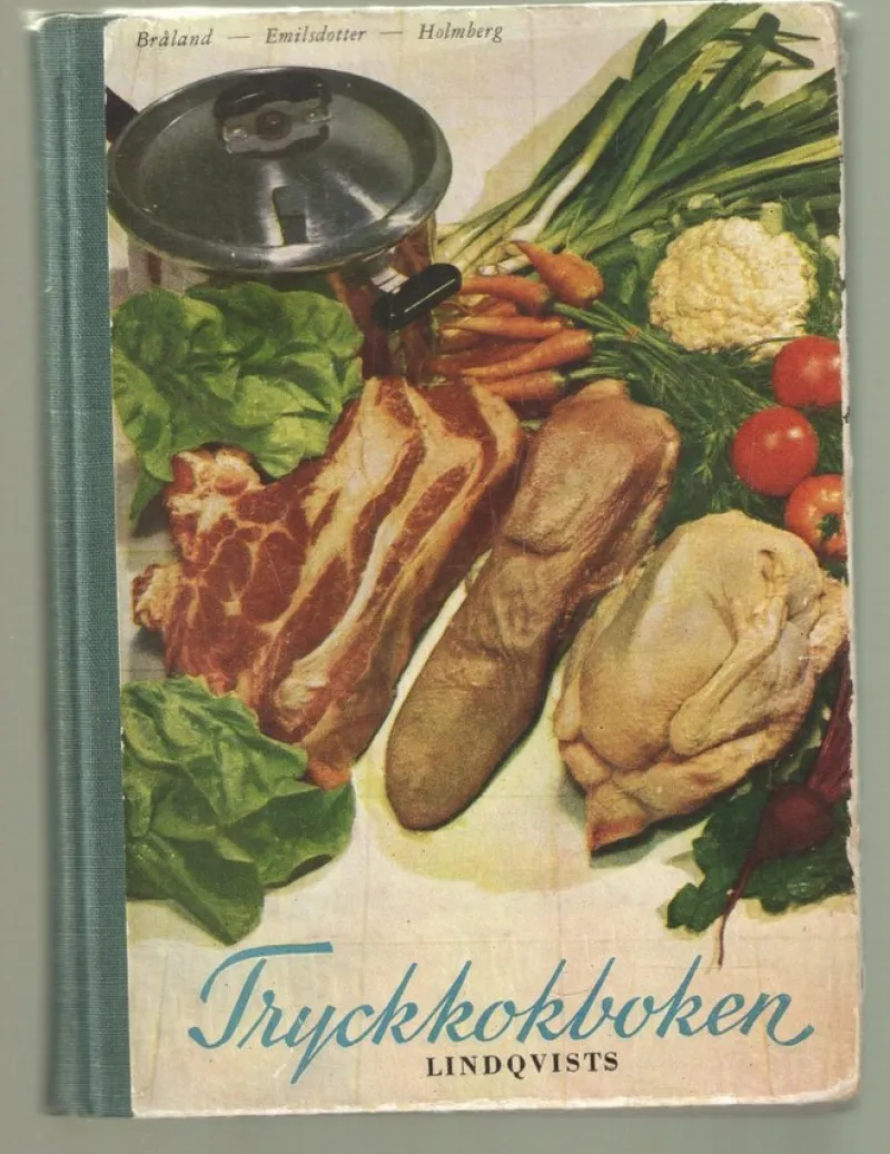 Tradera Bråland, Emilsson, Holmberg: Tryckkokboken Praktiska råd och anvisningar> Hem & Hushåll