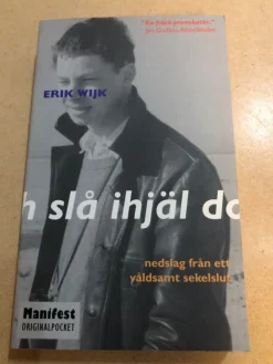 Tradera Bunta ihop och slå ihjäl dom nedslag från ett våldsamt sekelslut / Wijk, Erik> Samhällskunskap