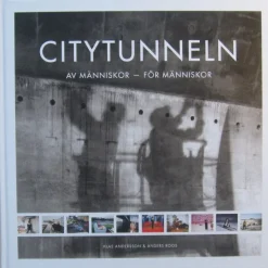 Tradera Citytunneln: av människor för människor - Klas Andersson, Anders Roos> Järnväg & Spårväg