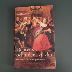 Tradera Dansens och tidens virvlar. Dans och lek i Sveriges historia: Eva Helen Ulvros> Drama, Dans, Film & Teater