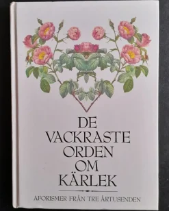 Tradera De vackraste orden om kärlek: Aforismer från tre årtusenden> Antologier