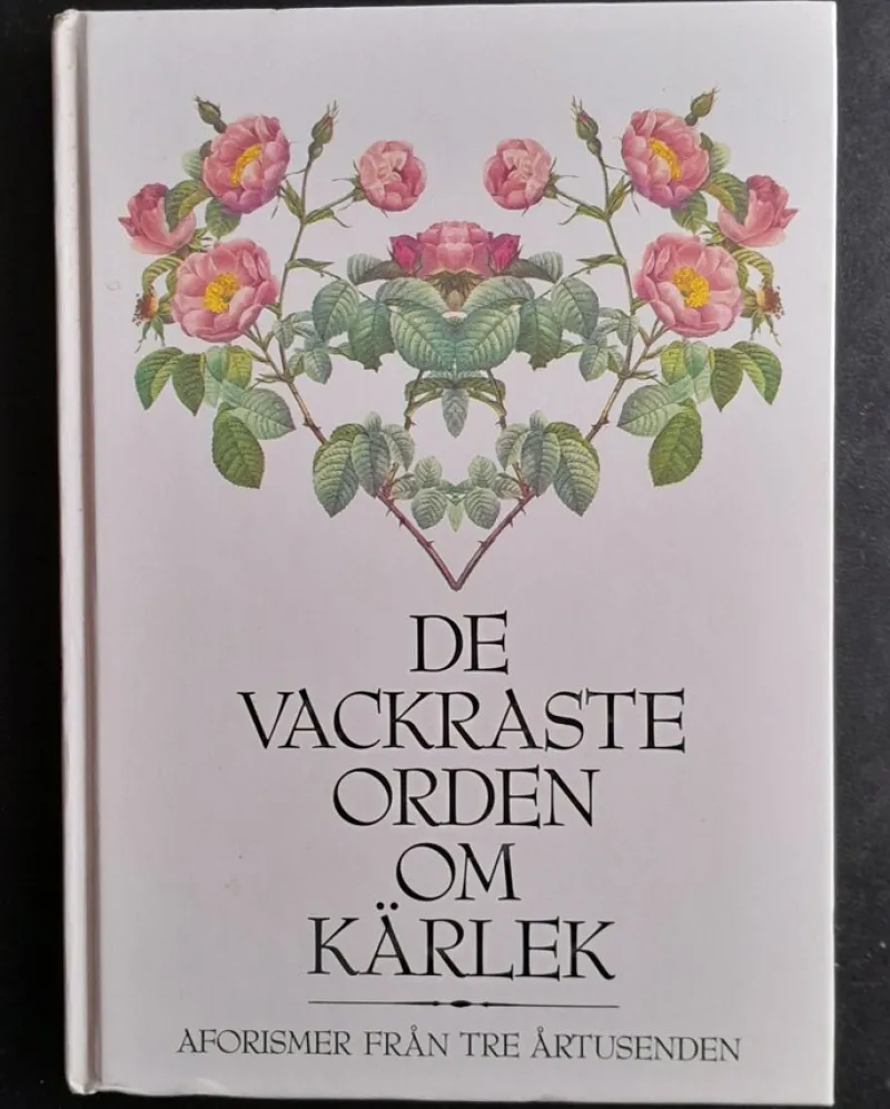 Tradera De vackraste orden om kärlek: Aforismer från tre årtusenden> Antologier