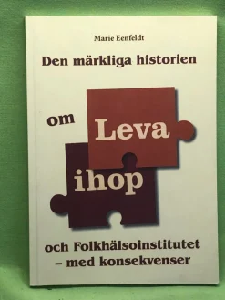 Tradera Den märkliga historien om Leva ihop och Folkhälsoinstitutet - med konsekvenser> Medicin & Psykologi