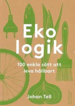 Tradera Ekologik : 100 enkla sätt att leva hållbart> Samhällskunskap
