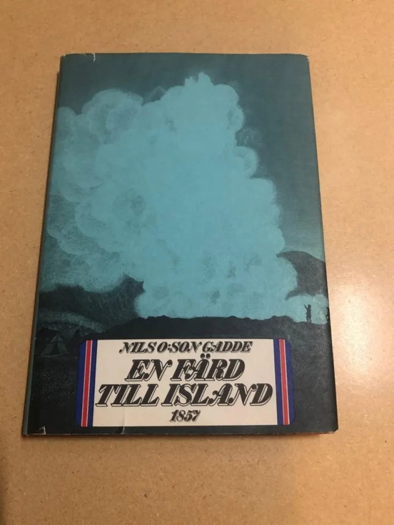 Tradera En färd till Island 1857 / Gadde, Nils O:son> Resor & Topografi