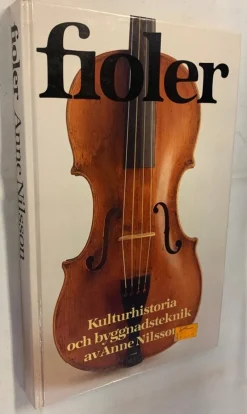 Tradera Fioler : kulturhistoria och byggnadsteknik - Anne Nilsson (1981)> Musik, Visor & Vistryck