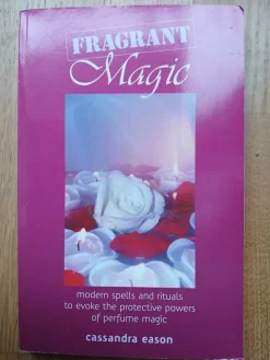 Tradera Fragrant Magic: Modern Spells and Rituals to Evoke the Protective Powers of^ New Age