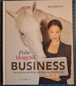 Tradera Från blogg till BUSINESS - Min väg från noll till 500 000 läsare och Style by> Företagsrelaterat