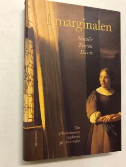 Tradera I marginalen - Tre yrkeskvinnors uppbrott på 1600-talet, av Natalie Zemon Davies> Historia