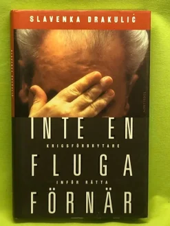 Tradera Inte en fluga förnär : krigsförbrytare inför rätta / Drakulic, Slavenka> Samhällskunskap