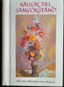 Tradera Källor till Samförstånd: Ord om vänskap och kärlek> Antologier