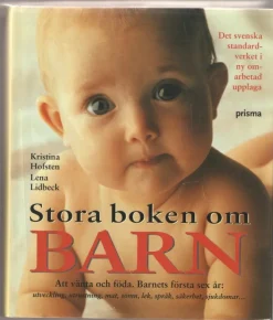 Tradera Kristina Hofsten & Lena Lidbeck: Stora boken om barn Det svenska standardverket> Graviditets- & Barnböcker