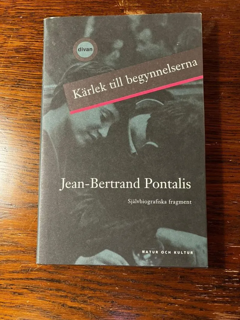 Tradera Kärlek till begynnelserna - Jean Bertrand Pontalis> Medicin & Psykologi