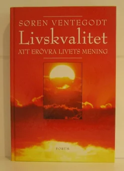 Tradera Livskvalitet. Att erövra livets mening. Sören Ventegodt> Religion & Livsåskådning