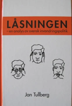 Tradera Låsningen - en analys av svensk invandringspolitik - Jan Tullberg - 2014> Samhällskunskap