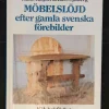 Tradera Möbelslöjd efter gamla svenska förebilder - Hans Keijser & Lars Sjöberg> Handarbete