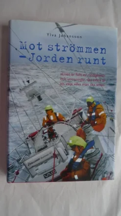 Tradera Mot strömmen - Jorden runt - Ylva Johansson tryckt 2006 i fint skick> Technica & Nautica