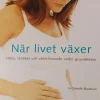 Tradera När livet växer : hälsa, skönhet och välbefinnande under graviditeten> Graviditets- & Barnböcker