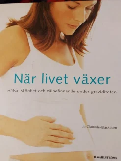 Tradera När livet växer : hälsa, skönhet och välbefinnande under graviditeten> Graviditets- & Barnböcker