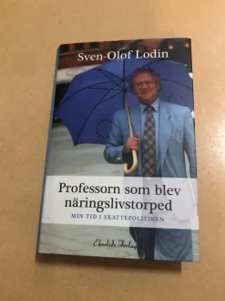 Tradera Professorn som blev näringslivstorped min tid i skattepolitiken / Lodin, Sven-> Biografier & Memoarer