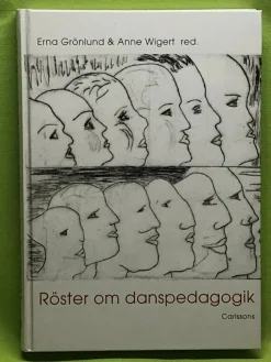 Tradera Röster om danspedagogik / Erna Grönlund - Anne Wigert> Drama, Dans, Film & Teater