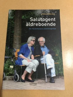 Tradera Salutogent äldreboende om Tre Stiftelsers utvecklingsresa / Berglund, Monica> Hälsa & Skönhet