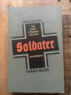 Tradera Soldater: Om kamp, döende och död - Sönke Neitzel & Harald Welzer> Historia