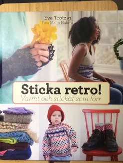 Tradera Sticka retro! - Varmt och stickat som förr, klassiska modeller av Eva Trotzig> Handarbete