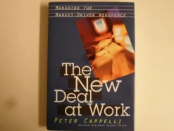Tradera THE NEW DEAL AT WORK - PETER CAPPELLI (Harvard 1999) INBUNDEN ENGELSK TEXT> Företagsrelaterat