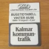 Tradera Tidtabeller<Tidtabell Kalmar kommun-trafik Vinter 1985/86 Buss