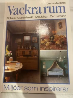 Tradera Vackra rum: Rokoko, Gustavianskt, Karl Johan, Carl Larsson - Charlotte Mattsson> Hem & Hushåll