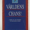 Tradera Världens chans! / Lester R. Brown, Christopher Flavin, Sandra Postel> Samhällskunskap
