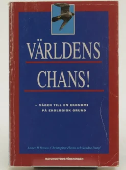 Tradera Världens chans! / Lester R. Brown, Christopher Flavin, Sandra Postel> Samhällskunskap