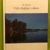 Tradera Vårt dagliga vatten / Rosén, Bo> Naturalia
