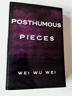 Tradera Wei Wu Wei - Posthumous Pieces> Religion & Livsåskådning
